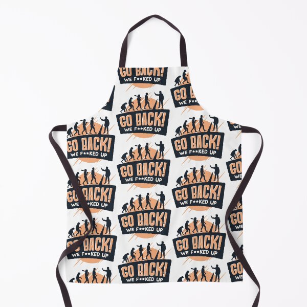 Item preview, Go Back we F ** ked up designed and sold by Innsbrucker.