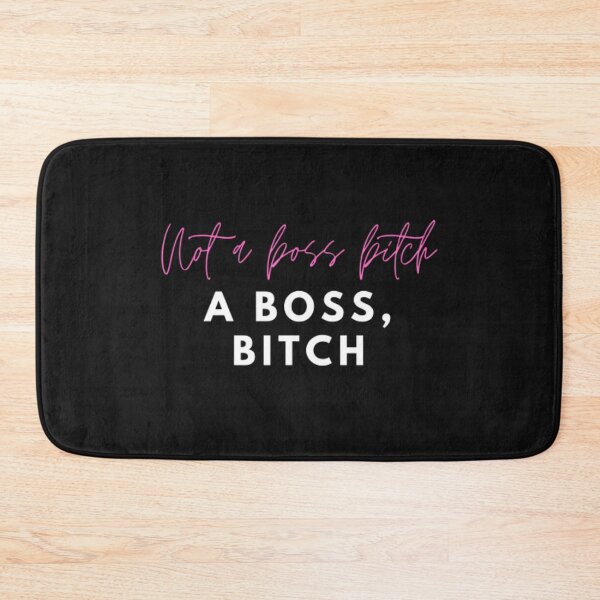 Item preview, Not a boss bitch.. a boss, bitch. designed and sold by Hebam07.