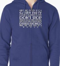 Ain't No Party Like A Gatsby Party Zipped Hoodie