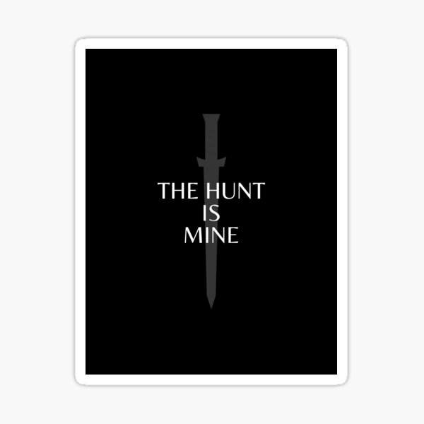 The Hunt is Mine Sticker