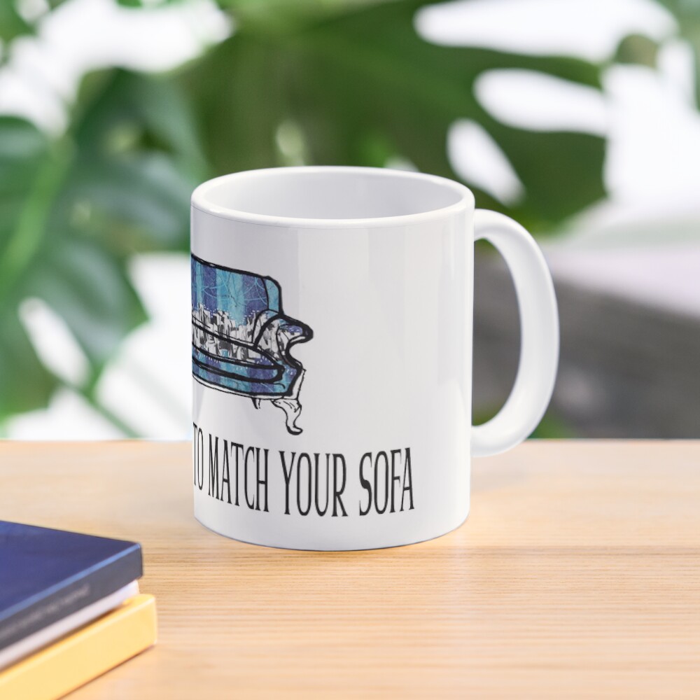 Art Doesn't Have to Match Your Sofa Mug