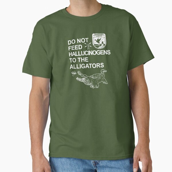 Item preview, DO NOT FEED HALLUCINOGENS TO THE ALLIGATORS designed and sold by LawTurley.