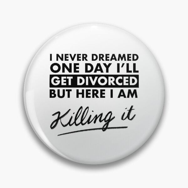 Item preview, Divorce - I'm killing it designed and sold by Volubile.