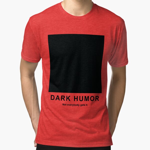 dark humor t shirt