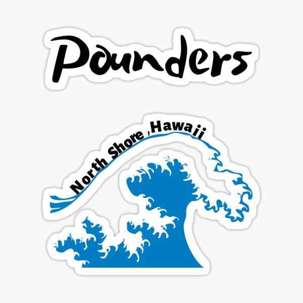 Pounders, North Shore, Hawaii Sticker