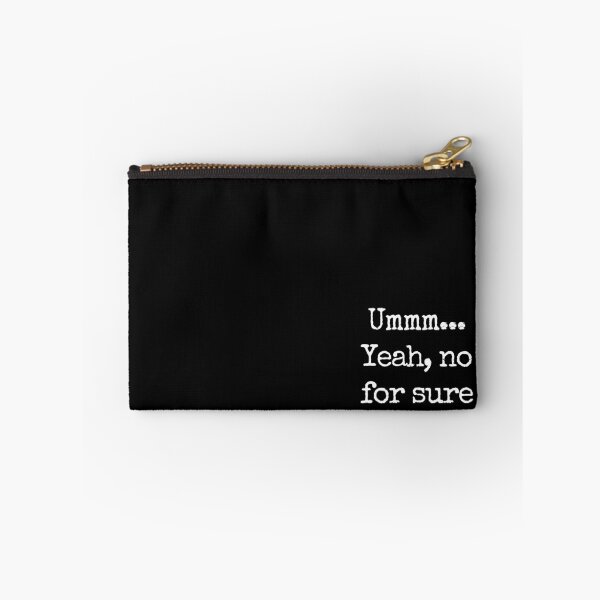 Item preview, Ummm, Yeah, No For Sure... designed and sold by WatershedC.