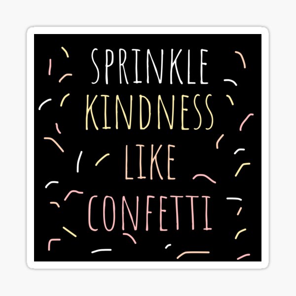 Free Free Sprinkle Kindness Like Confetti Svg 449 SVG PNG EPS DXF File