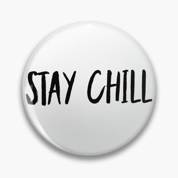Item preview, Stay Chill designed and sold by Maizymouse95.