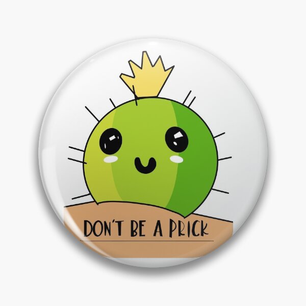 Item preview, Don't be a Prick Cute Cactus designed and sold by Ash Granda.