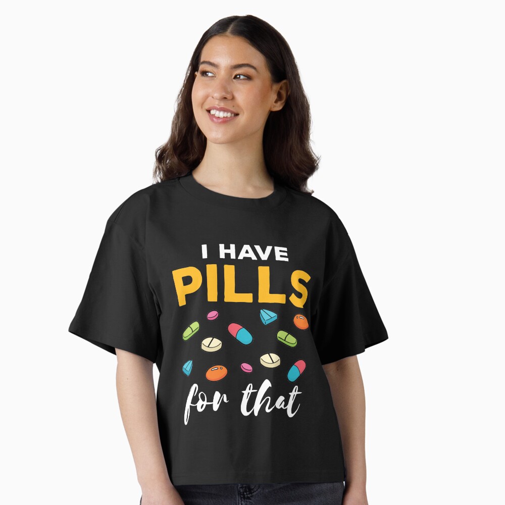 Pharmacist Pharmacy Tech I Have Pills for That Essential T-Shirt
