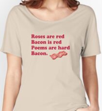 Roses Are Red, Bacon. Women's Relaxed Fit T-Shirt