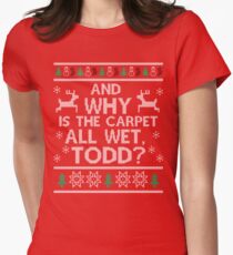 And why is the carpet all wet, Todd? Women's Fitted T-Shirt