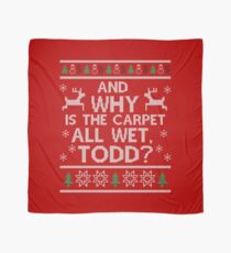 And why is the carpet all wet, Todd? Scarf
