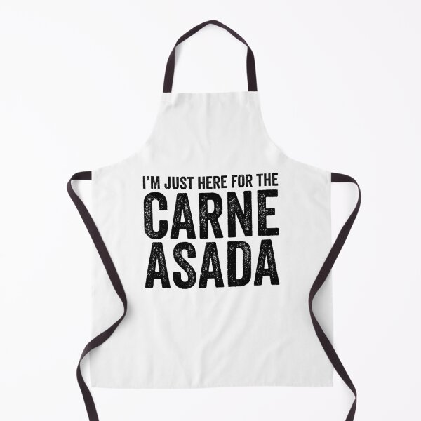 Item preview, I'm Just Here For The Carne Asada designed and sold by kamrankhan.