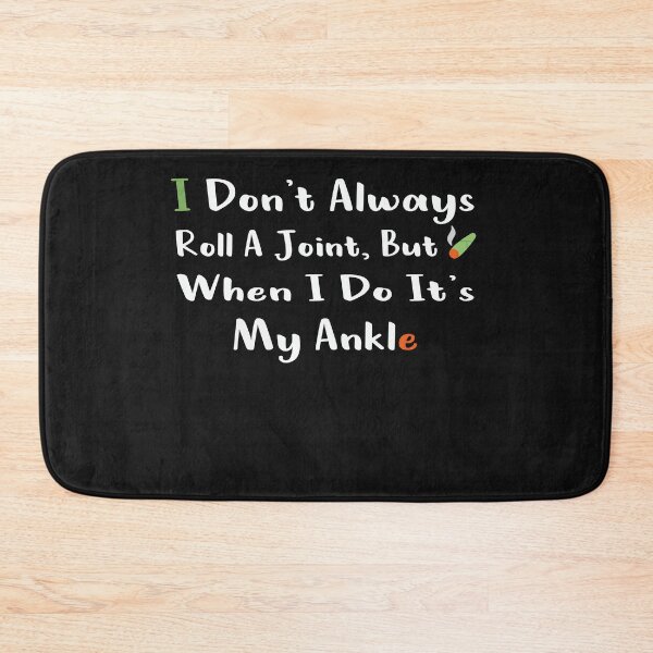 Item preview, I Dont Always Roll A Joint But When I Do Its My Ankle T-Shirt designed and sold by Mostik Vipo.