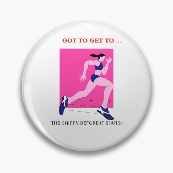 Item preview, Got to get to the chippy before it shuts! designed and sold by Got-Ya-Bak.