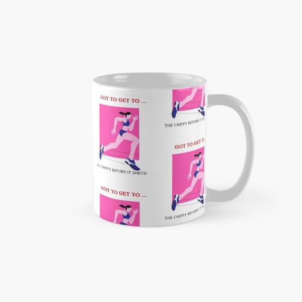 Item preview, Got to get to the chippy before it shuts! designed and sold by Got-Ya-Bak.