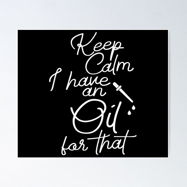 Item preview, Keep Calm I Have an Oil For That designed and sold by BeyondTheDeck.
