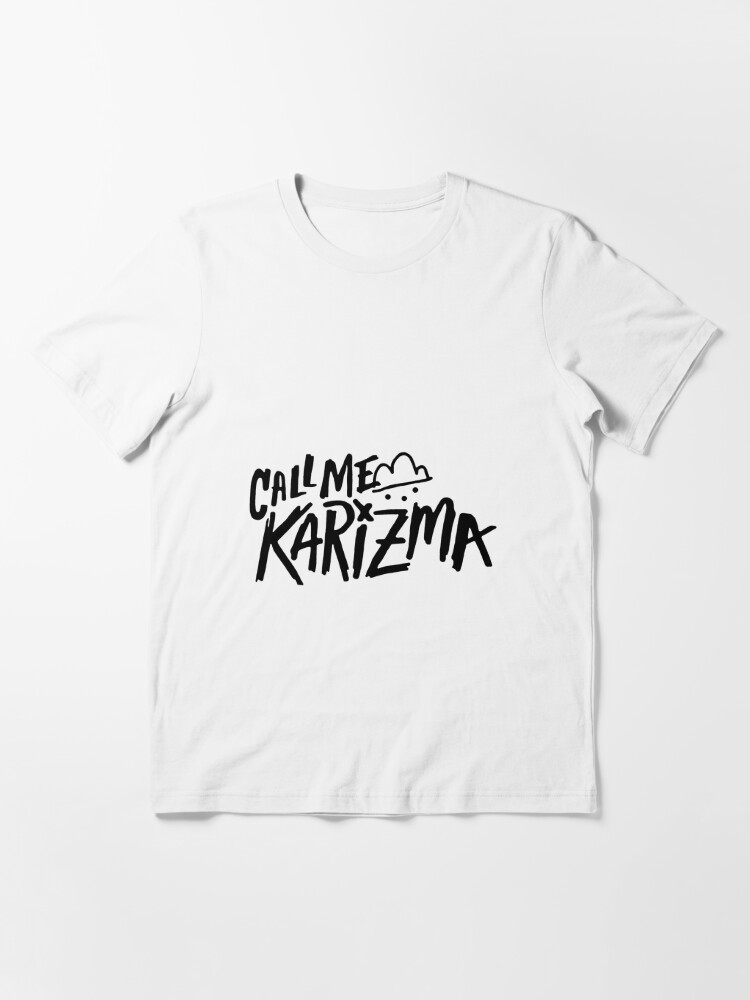 Call Me Karizma T Shirt By Philomenax Redbubble