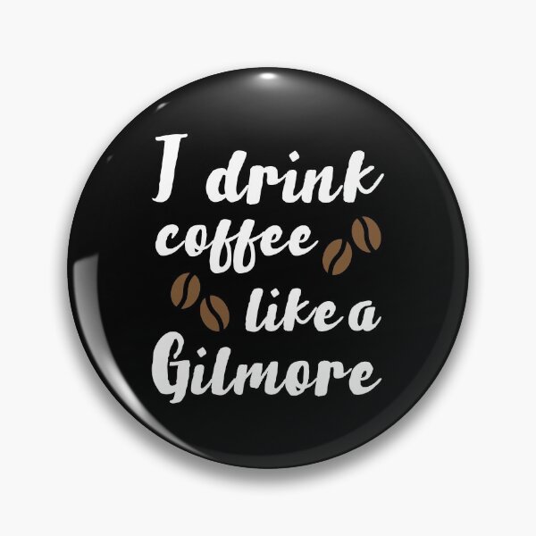 Item preview, I Drink Coffee Like a Gilmore designed and sold by CrystalCrush.