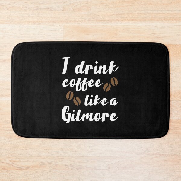 Item preview, I Drink Coffee Like a Gilmore designed and sold by CrystalCrush.