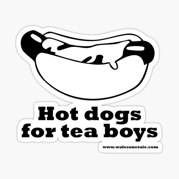 Hot dogs for tea boys Sticker