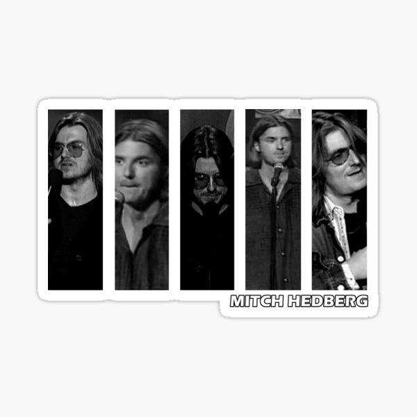 Mitch Hedberg Black and White Sticker