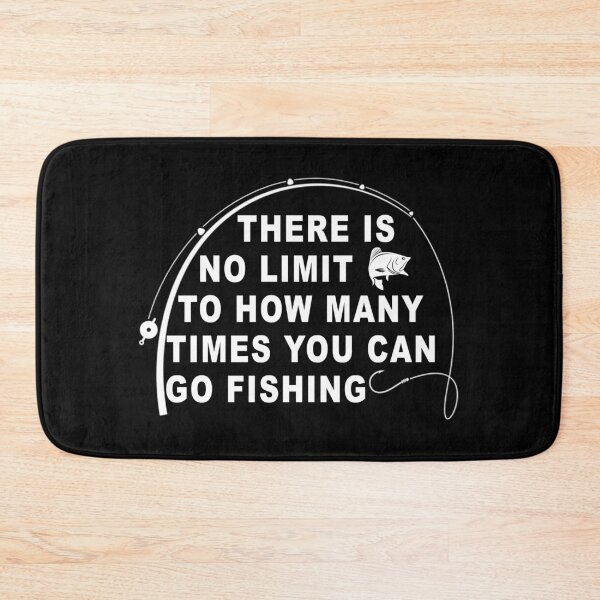 Item preview, There is no limit to how many times you can go fishing designed and sold by Space Art.