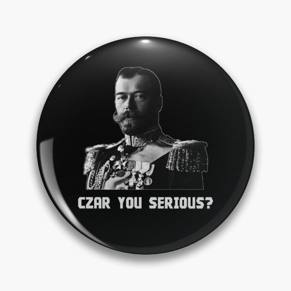 Item preview, Czar Nicholas II - Czar You Serious? designed and sold by warishellstore.