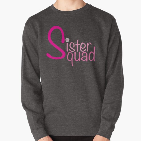 sister squad sweatshirt