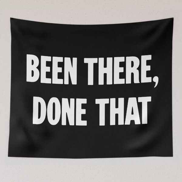 Item preview, Been There, Done That designed and sold by Good-Looking Corpse.