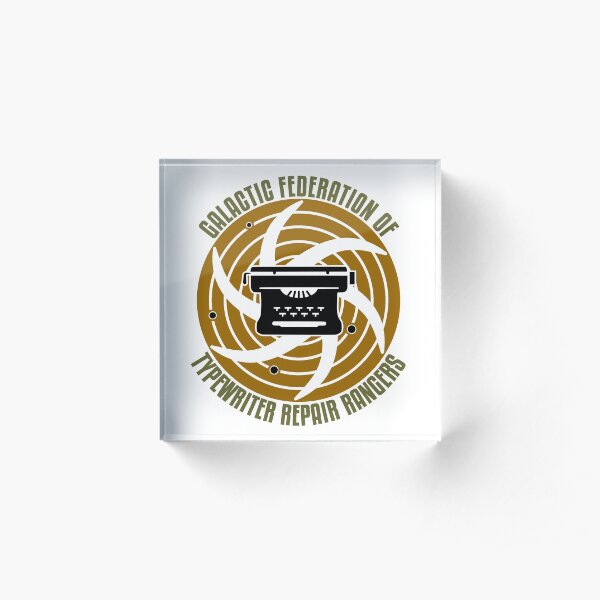 Galactic Federation of Typewriter Repair Rangers Acrylic Block