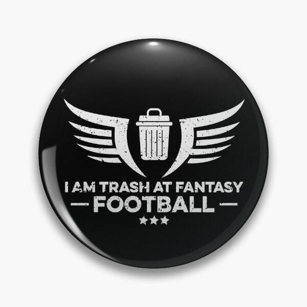Item preview, I AM TRASH AT FANTASY FOOTBALL designed and sold by NAILED-IT-LTD.