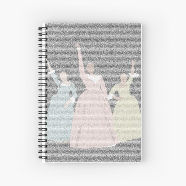 Schuyler sisters lyrics, Hamilton artwork. Spiral Notebook