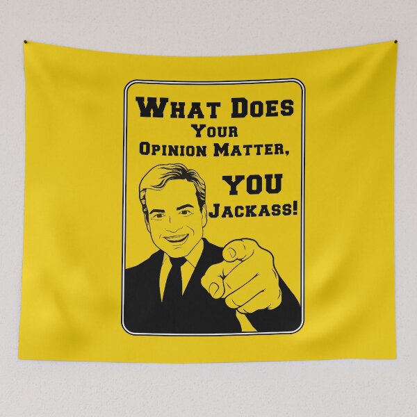 Item preview, What Does Your Opinion Matter You Jackass designed and sold by unisexunited.