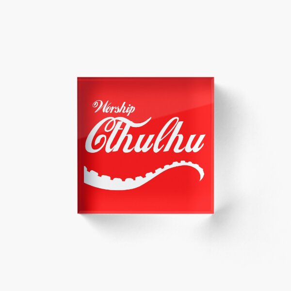 Worship Cthulhu Acrylic Block