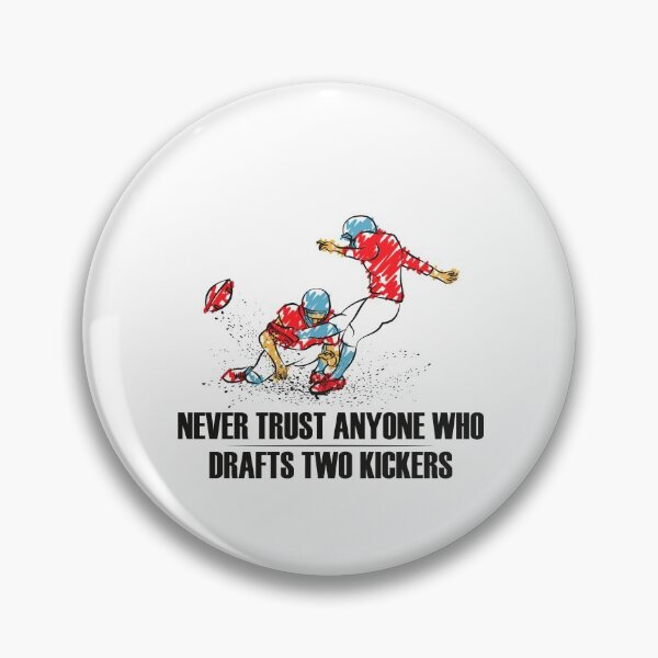 Item preview, NEVER TRUST ANYONE WHO DRAFTS TWO KICKERS designed and sold by NAILED-IT-LTD.