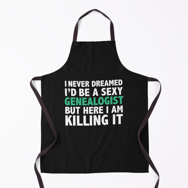 Item preview, Never dreamt I'd be Sexy Genealogist but Killing it Genealogy Graduation designed and sold by losttribe.