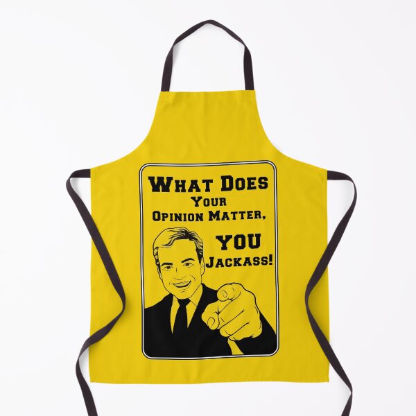 Item preview, What Does Your Opinion Matter You Jackass designed and sold by unisexunited.