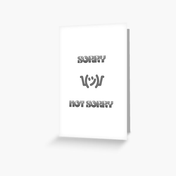 Item preview, Sorry Not Sorry designed and sold by MERCH HQ.