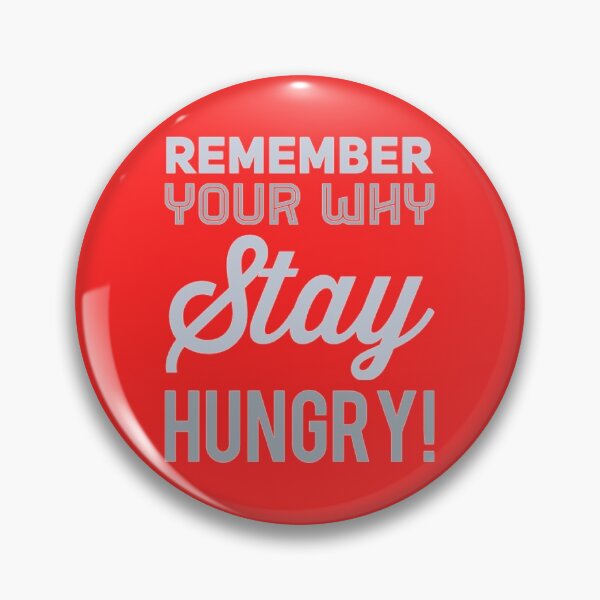 Item preview, Remember Your Why - Stay Hungry designed and sold by nona003.