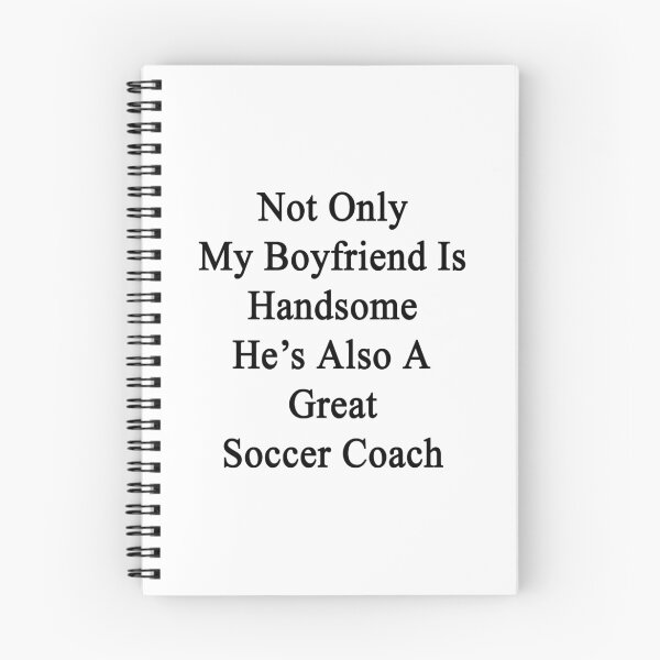 Item preview, Not Only My Boyfriend Is Handsome He's Also A Great Soccer Coach  designed and sold by supernova23.