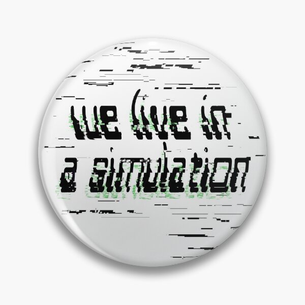 Item preview, WE LIVE IN A SIMULATION designed and sold by GoPolarisStudio.