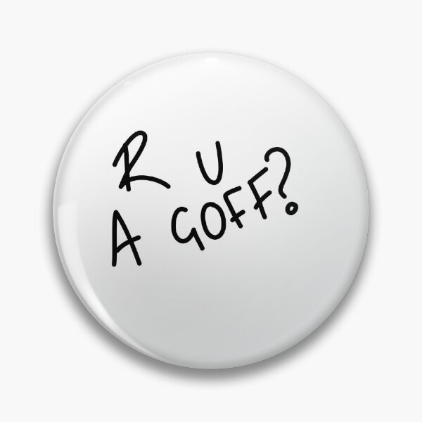 Item preview, R U A GOFF? designed and sold by XANZIR SHOP.