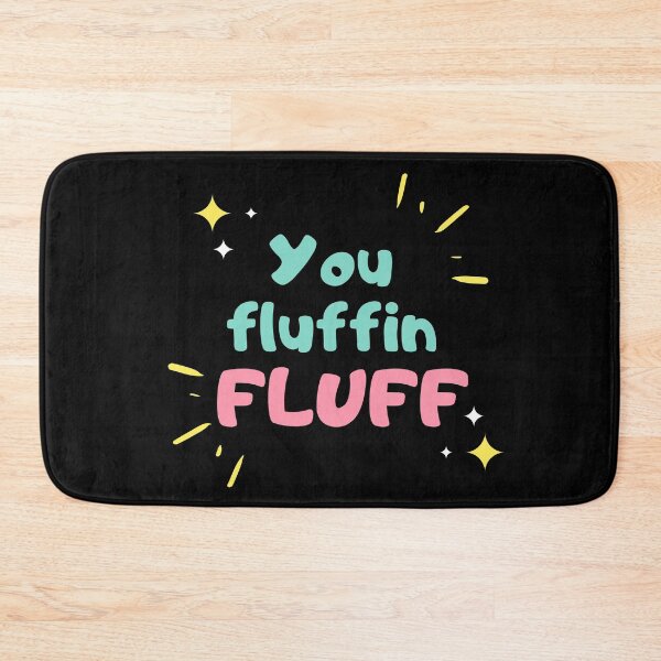Item preview, You Fluffin Fluff designed and sold by razvigod.