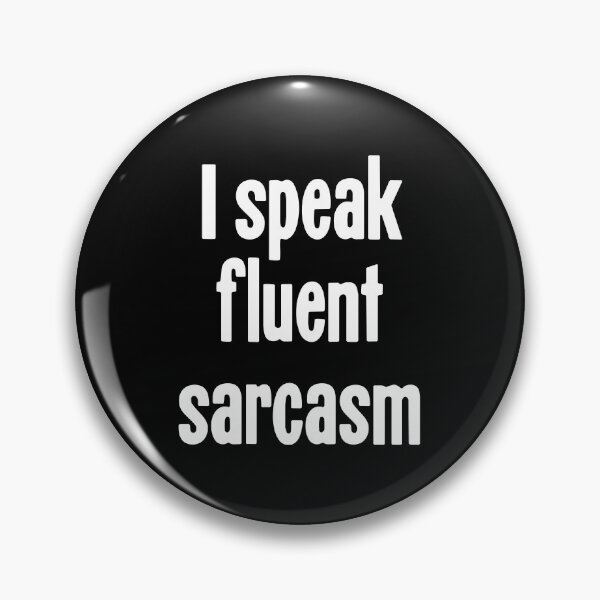 Item preview, I Speak Fluent Sarcasm designed and sold by Good-Looking Corpse.