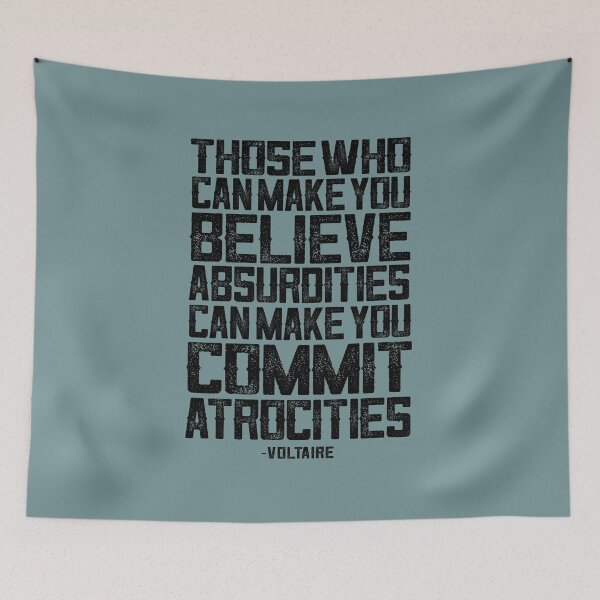 Item preview, Those who can make you believe absurdities can make you commit atrocities. Voltaire quote designed and sold by VerityVox.
