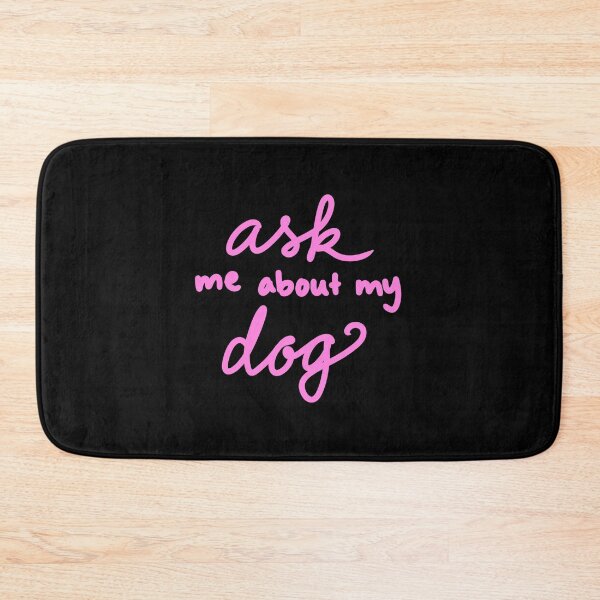 Item preview, Ask me about my Dog - Pink designed and sold by YPArtistry.