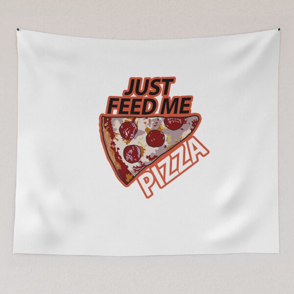 Item preview, Just Feed Me Pizza designed and sold by Razan4U.