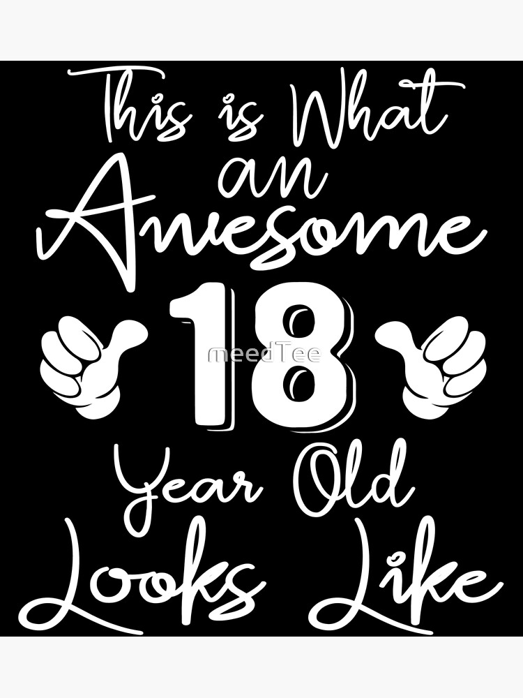 this-is-what-an-awesome-18-year-old-looks-like-18th-birthday-gift